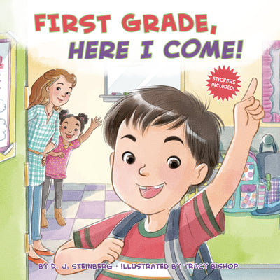 Cover Image for First Grade, Here I Come! -- D. J. Steinberg, Paperback