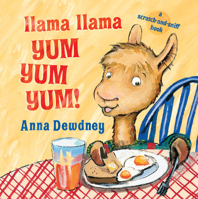 Cover Image for Llama Llama Yum Yum Yum!: A Scratch-And-Sniff Book -- Anna Dewdney, Board Books