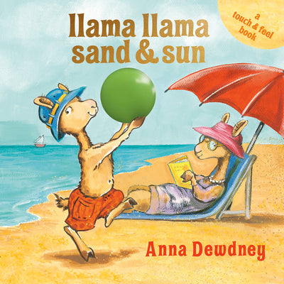 Cover Image for Llama Llama Sand and Sun: A Touch & Feel Book -- Anna Dewdney, Board Books