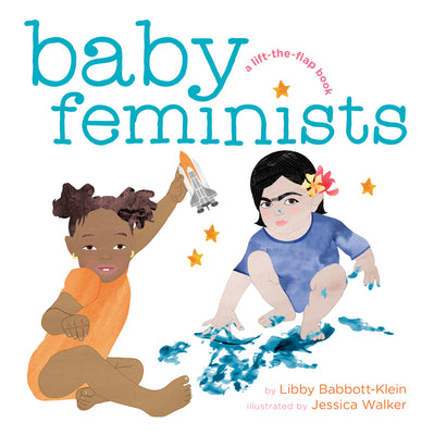 Cover Image for Baby Feminists -- Libby Babbott-Klein, Board Books
