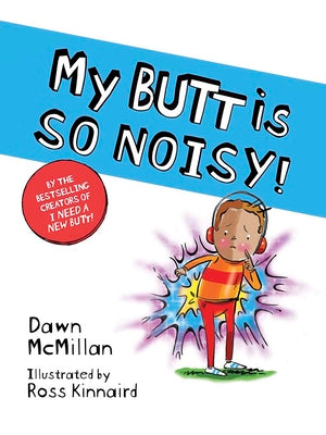 Cover Image for My Butt Is So Noisy! -- Dawn McMillan, Paperback