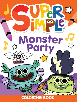 Cover Image for Super Simple Monster Party Coloring Book -- Super Simple & Dover Publications, Paperback