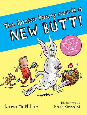 Cover Image for The Easter Bunny Needs a New Butt! -- Dawn McMillan, Paperback