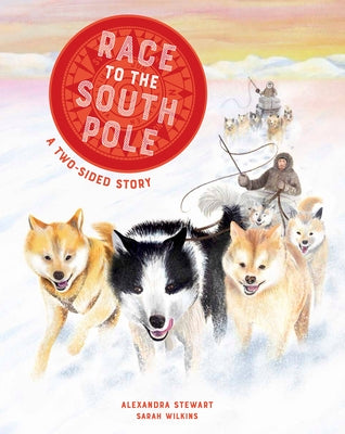 Cover Image for Race to the South Pole: A Two--Sided Story -- Alexandra Stewart, Hardcover