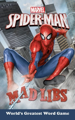 Marvel's Spider-Man Mad Libs: World's Greatest Word Game -- Brandon T. Snider, Paperback
