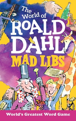 Cover Image for The World of Roald Dahl Mad Libs: World's Greatest Word Game -- Roald Dahl, Paperback
