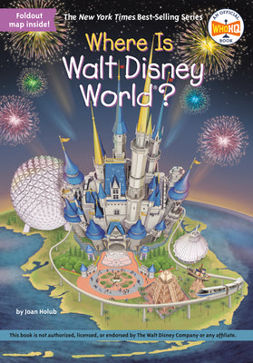 Cover Image for Where Is Walt Disney World? -- Joan Holub, Paperback