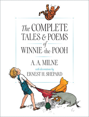Cover Image for The Complete Tales and Poems of Winnie-The-Pooh -- A. A. Milne, Hardcover