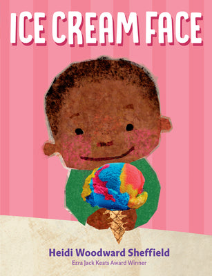 Cover Image for Ice Cream Face -- Heidi Woodward Sheffield, Hardcover