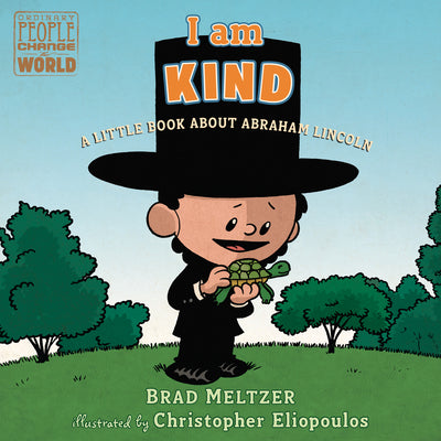 Cover Image for I Am Kind: A Little Book about Abraham Lincoln -- Brad Meltzer, Board Books