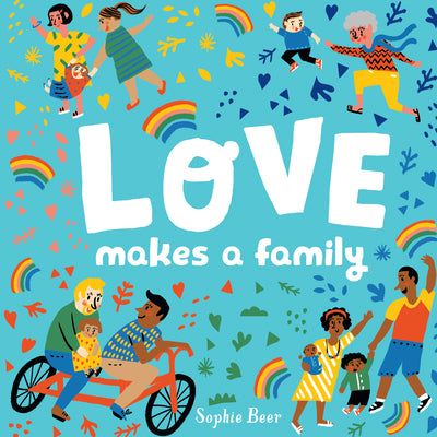 Cover Image for Love Makes a Family -- Sophie Beer, Board Books