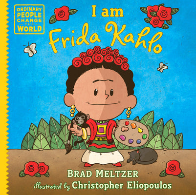 Cover Image for I Am Frida Kahlo -- Brad Meltzer, Hardcover