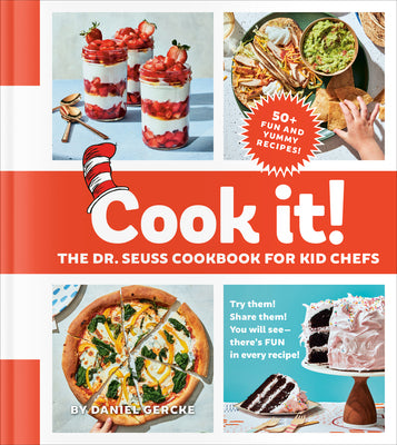 Cover Image for Cook It! the Dr. Seuss Cookbook for Kid Chefs: 50+ Yummy Recipes -- Daniel Gercke, Hardcover
