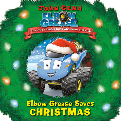 Cover Image for Elbow Grease Saves Christmas -- John Cena, Board Books