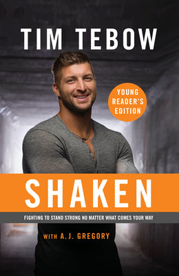 Cover Image for Shaken: Young Reader's Edition: Fighting to Stand Strong No Matter What Comes Your Way -- Tim Tebow, Paperback
