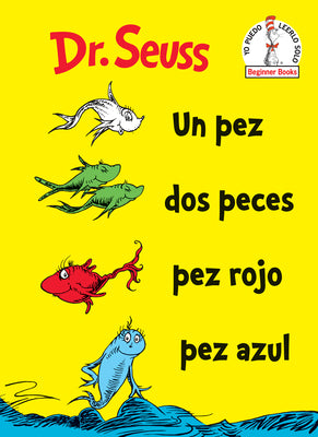 Cover Image for Un Pez DOS Peces Pez Rojo Pez Azul (One Fish Two Fish Red Fish Blue Fish Spanish Edition) -- Dr Seuss, Hardcover