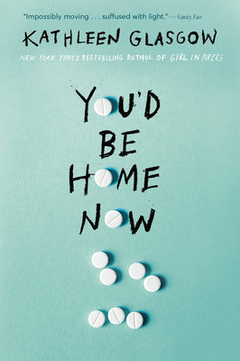 Cover Image for You'd Be Home Now -- Kathleen Glasgow, Paperback