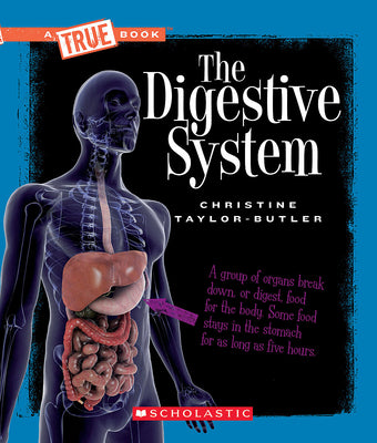 Cover Image for The Digestive System (a True Book: Health and the Human Body) -- Christine Taylor-Butler, Paperback