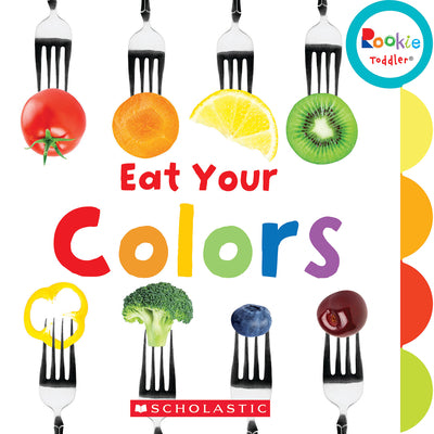 Cover Image for Eat Your Colors (Rookie Toddler) -- Amanda Miller, Board Books