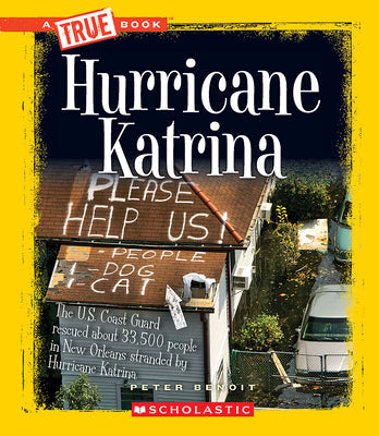 Hurricane Katrina (a True Book: Disasters) -- Peter Benoit, Paperback