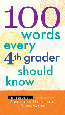 Cover Image for 100 Words Every 4th Grader Should Know -- Editors of the American Heritage Di, Paperback