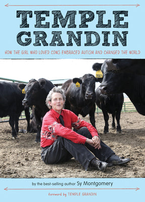 Cover Image for Temple Grandin: How the Girl Who Loved Cows Embraced Autism and Changed the World -- Sy Montgomery, Paperback