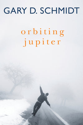 Cover Image for Orbiting Jupiter -- Gary D. Schmidt, Hardcover
