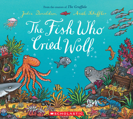 Cover Image for The Fish Who Cried Wolf -- Julia Donaldson, Paperback