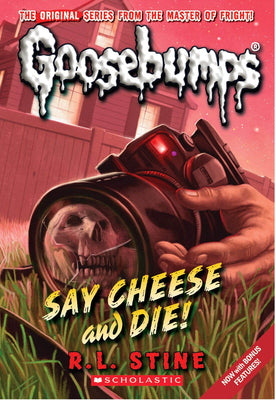 Cover Image for Say Cheese and Die! (Classic Goosebumps #8): Volume 8 -- R. L. Stine, Paperback
