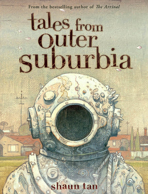Cover Image for Tales from Outer Suburbia -- Shaun Tan, Hardcover