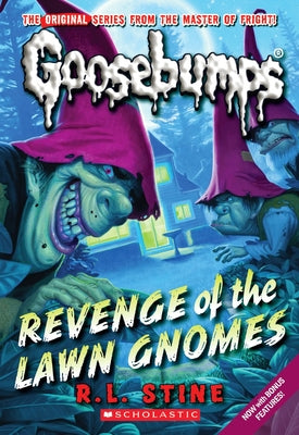 Cover Image for Revenge of the Lawn Gnomes (Classic Goosebumps #19): Volume 19 -- R. L. Stine, Paperback