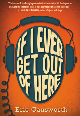 Cover Image for If I Ever Get Out of Here: A Novel with Paintings -- Eric Gansworth, Paperback