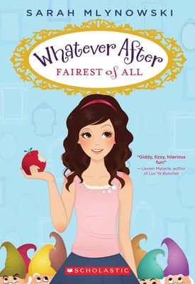 Cover Image for Fairest of All (Whatever After #1) -- Sarah Mlynowski, Paperback