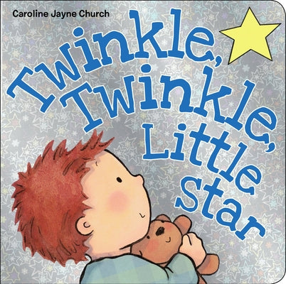Cover Image for Twinkle, Twinkle, Little Star -- Caroline Jayne Church, Board Books