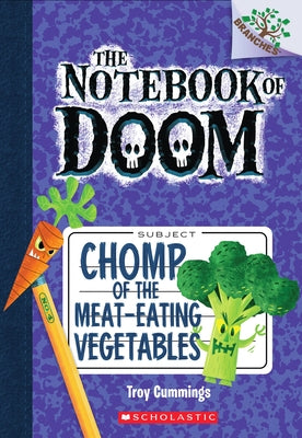 Cover Image for Chomp of the Meat-Eating Vegetables: A Branches Book (the Notebook of Doom #4): Volume 4 -- Troy Cummings, Paperback