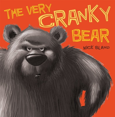 Cover Image for The Very Cranky Bear -- Nick Bland, Hardcover