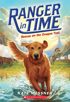Cover Image for Rescue on the Oregon Trail (Ranger in Time #1): Volume 1 -- Kate Messner, Paperback