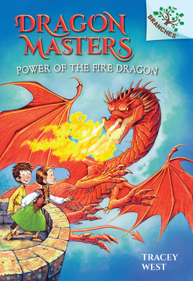 Cover Image for Power of the Fire Dragon: A Branches Book (Dragon Masters #4): Volume 4 -- Tracey West, Hardcover
