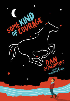 Cover Image for Some Kind of Courage -- Dan Gemeinhart, Paperback