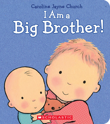Cover Image for I Am a Big Brother -- Caroline Jayne Church, Hardcover