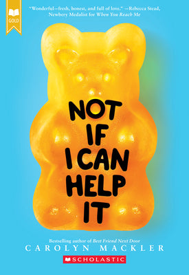 Cover Image for Not If I Can Help It (Scholastic Gold) -- Carolyn Mackler, Paperback