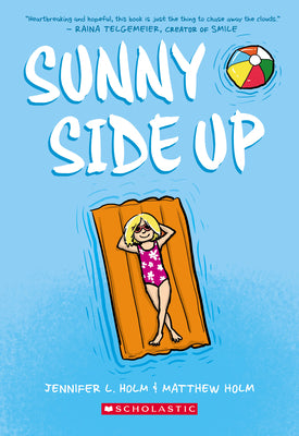 Cover Image for Sunny Side Up: A Graphic Novel (Sunny #1): Volume 1 -- Jennifer L. Holm, Paperback