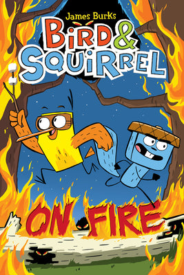 Cover Image for Bird & Squirrel on Fire: A Graphic Novel (Bird & Squirrel #4) -- James Burks, Paperback