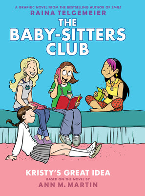 Cover Image for Kristy's Great Idea: A Graphic Novel (the Baby-Sitters Club #1): Volume 1 -- Raina Telgemeier, Hardcover