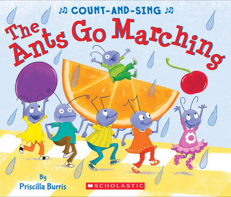 Cover Image for The Ants Go Marching: A Count-And-Sing Book -- Priscilla Burris, Board Books