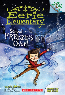 Cover Image for School Freezes Over!: A Branches Book (Eerie Elementary #5): Volume 5 -- Jack Chabert, Paperback