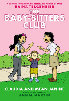 Cover Image for Claudia and Mean Janine: A Graphic Novel: Full-Color Edition (the Baby-Sitters Club #4): Volume 4 -- Raina Telgemeier, Hardcover