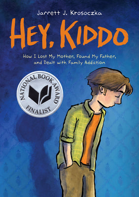Cover Image for Hey, Kiddo: A Graphic Novel -- Jarrett J. Krosoczka, Paperback