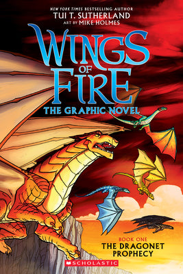 Cover Image for Wings of Fire: The Dragonet Prophecy: A Graphic Novel (Wings of Fire Graphic Novel #1): Volume 1 -- Tui T. Sutherland, Paperback