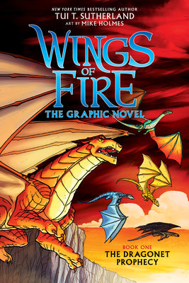 Cover Image for Wings of Fire: The Dragonet Prophecy: A Graphic Novel (Wings of Fire Graphic Novel #1): Volume 1 -- Tui T. Sutherland, Hardcover